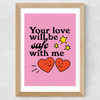 Your Love Will Be Safe Wide Oak Frame