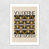 Your Worth Unframed Print