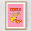 Tired All The Time Club Wide Oak Frame