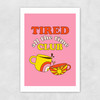 Tired All The Time Club Unframed Print