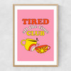 Tired All The Time Club Narrow Oak Frame