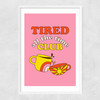 Tired All The Time Club Narrow White Frame