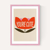 You're Cute