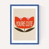 You're Cute