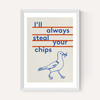 Always Steal Your Chips