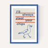 Always Steal Your Chips