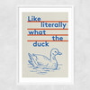 What The Duck Narrow White Frame