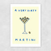 A Very Dirty Martini Unframed