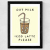 Oat Milk Iced Latte Wide Black Frame