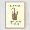 Oat Milk Iced Latte Medium Oak Frame