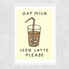 Oat Milk Iced Latte Narrow White Frame
