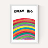 Dream Big Rainbow