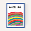 Dream Big Rainbow
