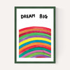 Dream Big Rainbow