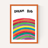 Dream Big Rainbow