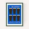 I Bloody Love Pints