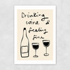 Drinking Wine And Feeling Fine Unframed Print