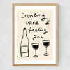 Drinking Wine And Feeling Fine Medium Oak Frame