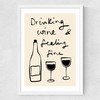 Drinking Wine And Feeling Fine