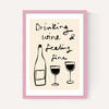 Drinking Wine And Feeling Fine