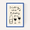 Drinking Wine And Feeling Fine