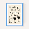 Drinking Wine And Feeling Fine