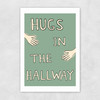 Hugs In The Hallway Unframed Print