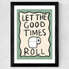 Good Times Roll Wide Black Frame