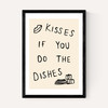 Kisses If You Do The Dishes