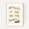 Kisses If You Do The Dishes