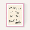 Kisses If You Do The Dishes