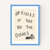 Kisses If You Do The Dishes