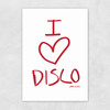 I Love Disco Unframed Print