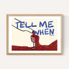 Tell Me When