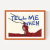 Tell Me When