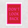 Don't Look Back Unframed Print