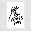 CHEF'S KISS Unframed Print