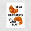 Duex Croissants S'il Vous Plait Unframed Print