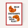 Deux Croissants S'il Vous Plait