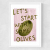 Let's Start With Some Olives Medium White Frame