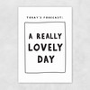 Today's Forecast: A Really Lovely Day Unframed Print
