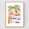 We Could Skinny Dip Here Narrow Oak Frame