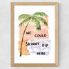 We Could Skinny Dip Here Wide Oak Frame