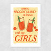 Bloody Mary's at Brunch with My Girls Unframed Print
