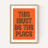 This Must Be The Place (Orange)