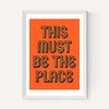 This Must Be The Place (Orange)