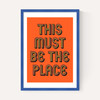 This Must Be The Place (Orange)