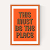 This Must Be The Place (Orange)