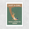 Just a Girl who Loves to Swim Unframed