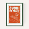 Sushi Me Rollin'